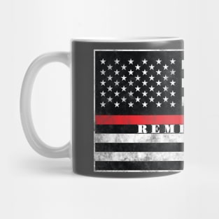 Remember Firefighter Red Line American Flag Design Mug